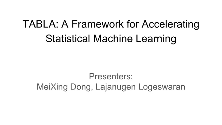 tabla a framework for accelerating statistical machine