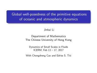 Global well-posedness of the primitive equations  of oceanic and atmospheric dynamics  Jinkai Li
