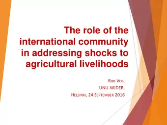 The role of the  international community  in addressing shocks to  agricultural livelihoods R OB V