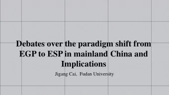 EGP to ESP in mainland China and  Implications  Jigang Cai,  Fudan University  --Provide a
