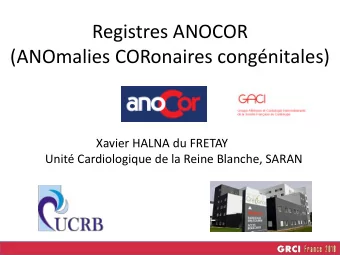 Registres ANOCOR  (ANOmalies CORonaires congnitales)  Xavier HALNA du FRETAY  Unit