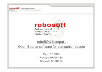 robuBOX-Kompa :  Open Source software for companion robots May 18 nd , 2010  Franois HIRIGOYEN