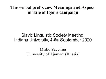 The verbal prefix za -: Meanings and Aspect  in Tale of Igors campaign  Slavic Linguistic