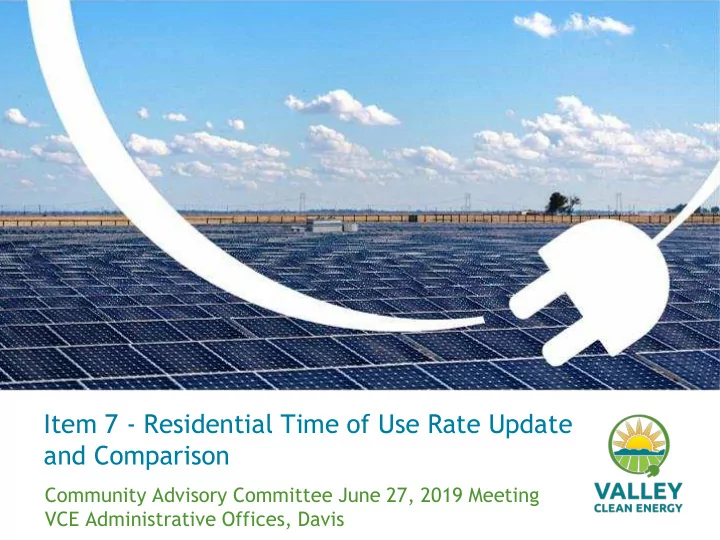 item 7 residential time of use rate update and comparison
