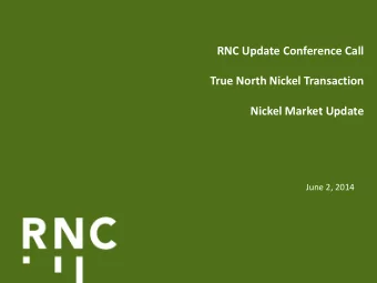 RNC Update Conference Call  True North Nickel Transaction  Nickel Market Update  June 2, 2014
