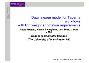Data lineage model for Taverna  workflows  with lightweight annotation requirements  Paolo Missier,