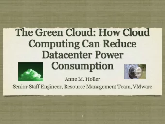 Computing Can Reduce  Datacenter Power  Consumption  Anne M. Holler  Senior Staff Engineer,