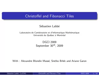 Christoffel and Fibonacci Tiles  S  ebastien Labb  e  Laboratoire de Combinatoire et