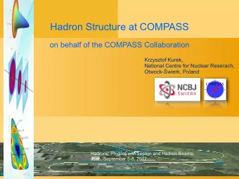Hadron Structure at COMPASS  on behalf of the COMPASS Collaboration  Krzysztof Kurek,  National