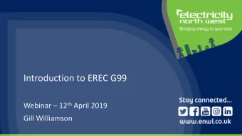 Introduction to EREC G99 Webinar  12 th April 2019  Gill Williamson  Welcome to our  webinar