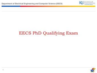 EECS PhD Qualifying Exam  1  Department of Electrical Engineering and Computer Science (EECS)