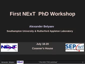 First NExT  PhD Workshop  Alexander Belyaev  Southampton University &amp; Rutherford Appleton