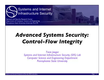 Advanced Systems Security:   Control-Flow Integrity  Trent Jaeger  Systems and Internet