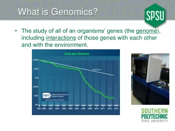 What is Genomics?  The study of all of an organisms genes (the genome),  including