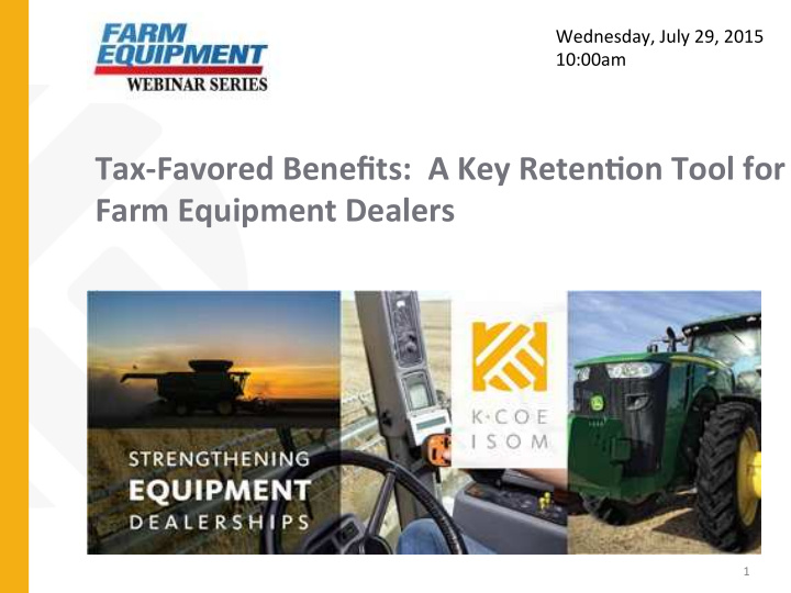 tax favored benefits a key reten6on tool for farm