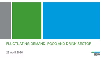 FLUCTUATING DEMAND, FOOD AND DRINK SECTOR  29 April 2020  An introduction to RSM 6 th largest