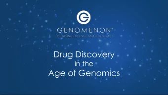 Drug Discovery  in the  Age of Genomics  Mark Kiel, MD PhD  Alex Joyner, PhD  Senior Field