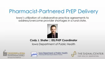 Pharmacist-Partnered PrEP Delivery  Iowas utilization of collaborative practice agreements to