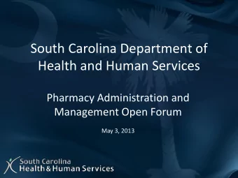 South Carolina Department of  Health and Human Services  Pharmacy Administration and  Management