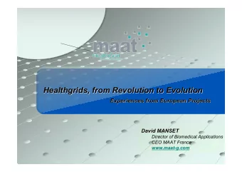 Healthgrids, from Revolution to Evolution  Healthgrids, from Revolution to Evolution  Experiences