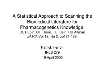 A Statistical Approach to Scanning the  Biomedical Literature for  Pharmacogenetics Knowledge.  DL