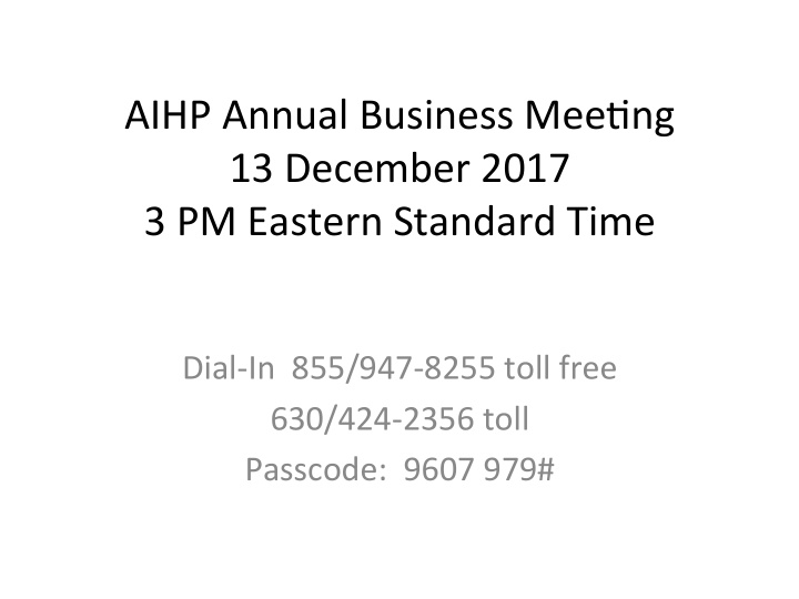 aihp annual business mee ng 13 december 2017 3 pm eastern