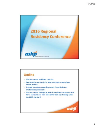 2016 Regional  Residency Conference  Outline    Discuss current residency capacity    Examine