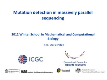 Mutation detection in massively parallel  sequencing  2012 Winter School in Mathematical and