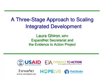 Integrated Development Laura Ghiron , MPH  ExpandNet Secretariat and  the Evidence to Action