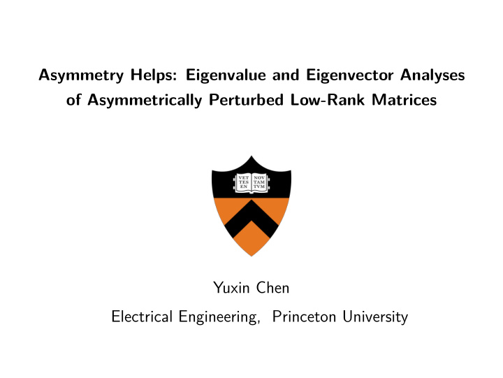 asymmetry helps eigenvalue and eigenvector analyses of