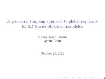 A geometric trapping approach to global regularity  for 2D Navier-Stokes on manifolds  Khang Manh