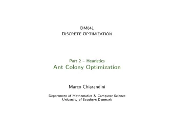Ant Colony Optimization  Marco Chiarandini  Department of Mathematics &amp; Computer Science