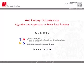 Ant Colony Optimization  Algorithm and Approaches in Robot Path Planning  Katinka B  ohm
