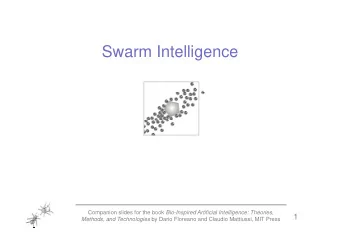 Swarm Intelligence Companion slides for the book Bio-Inspired Artificial Intelligence: Theories,  1