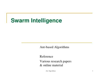 Swarm Intelligence  Ant-based Algorithms  Reference  Various research papers  &amp; online material