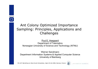 Ant Colony Optimized Importance  Sampling: Principles, Applications and Challenges  Poul E.