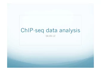 ChIP-seq data analysis  04-05-12  Outlook  Friday 04-05-12:  Next-generation sequencing