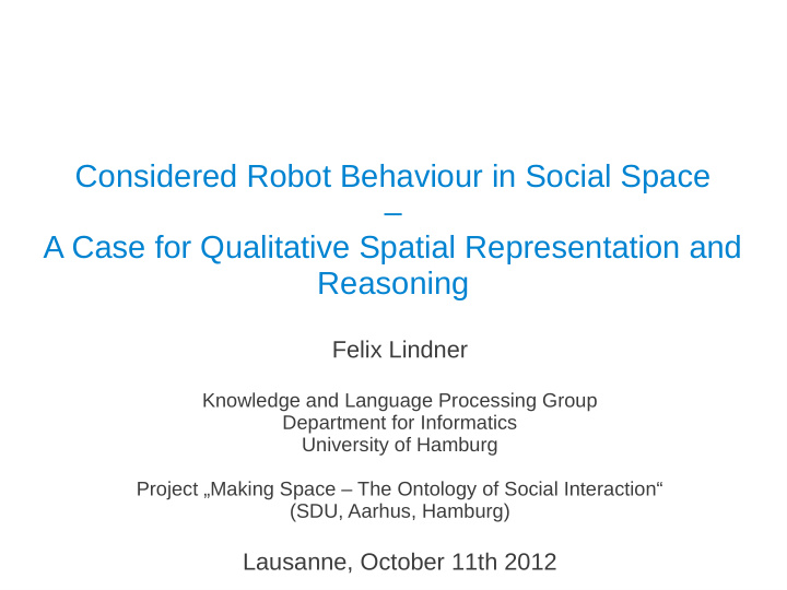 considered robot behaviour in social space a case for