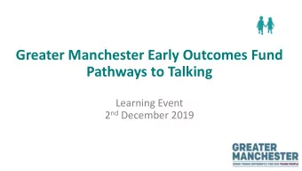 Pathways to Talking  Learning Event 2 nd December 2019  Chris McLoughlin  Lead DCS for GM School