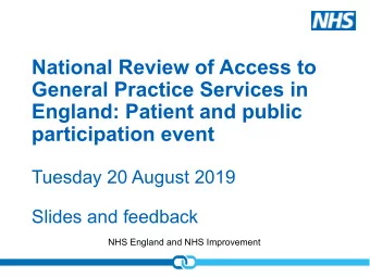 National Review of Access to  General Practice Services in  England: Patient and public