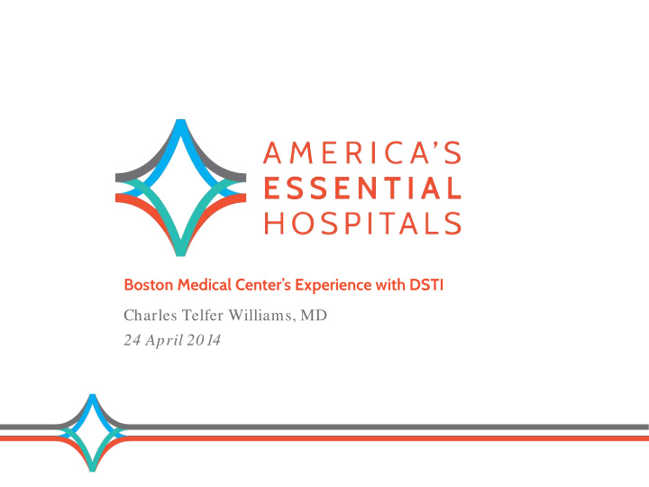 boston medical center s experience with dsti charles