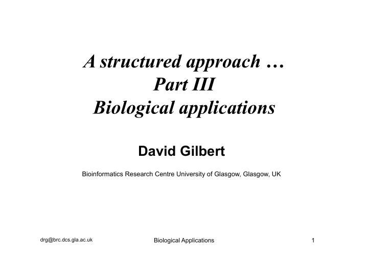 a structured approach part iii biological applications