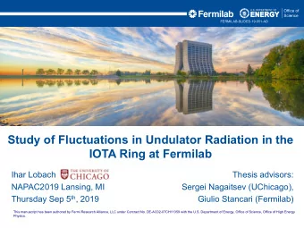 IOTA Ring at Fermilab  Ihar Lobach (UChicago)  Thesis advisors:  NAPAC2019 Lansing, MI  Sergei