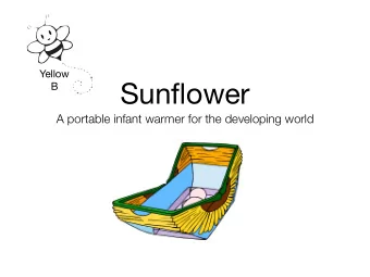 Sunflower  B  A portable infant warmer for the developing world  The Problem | Yellow  B  Blue