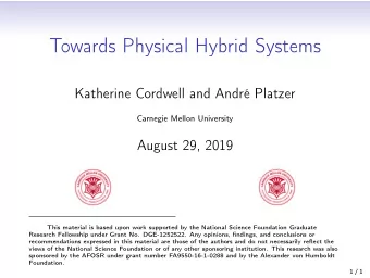 Towards Physical Hybrid Systems  Katherine Cordwell and Andr Platzer  Carnegie Mellon University