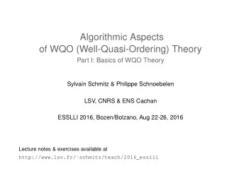 Algorithmic Aspects  of WQO (Well-Quasi-Ordering) Theory  Part I: Basics of WQO Theory  Sylvain