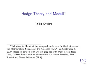 Outline  I. Introduction  II. Hodge theory  III. Moduli IV. I -surfaces and M I  Both Hodge theory