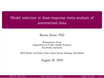 Model selection in dose-response meta-analysis of  summarized data  Nicola Orsini, PhD
