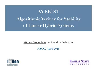 AVERIST  Algorithmic Verifier for Stability  of Linear Hybrid Systems  Miriam Garca Soto and