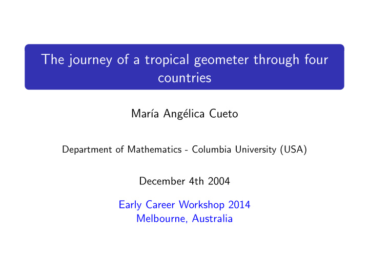 the journey of a tropical geometer through four countries